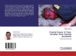 Cranial Injury In Two-wheeler Auto Vehicle Accidents di Pragnesh Parmar, Gunvanti Rathod edito da LAP Lambert Academic Publishing