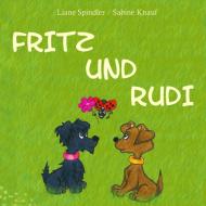 Fritz und Rudi di Liane Spindler, Sabine Knauf edito da Books on Demand
