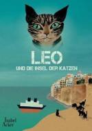 Leo Und Die Insel Der Katzen di Isabel Acker edito da Books On Demand