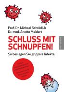 Schluss mit Schnupfen! So besiegen Sie grippale Infekte di Michael Schrödl, Anette Meidert edito da Books on Demand