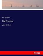 Die Etrusker di Karl O. Müller edito da hansebooks