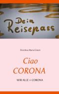 Ciao CORONA di Dorothea Maria Eckert edito da Books on Demand