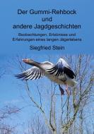 Der Gummi-Rehbock und andere Jagdgeschichten di Siegfried Stein edito da Books on Demand
