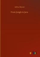 From Jungle to Java di Arthur Keyser edito da Outlook Verlag