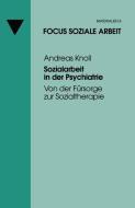 Sozialarbeit in der Psychiatrie di Andreas Knoll edito da VS Verlag für Sozialwissenschaften