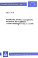 Instrumente des Finanzausgleichs im Dienste der regionalen Einkommensangleichung in der EG di Sibylle Bock edito da Lang, Peter GmbH