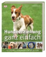 Hundeerziehung ganz einfach di Gwen Bailey edito da Dorling Kindersley Verlag