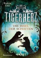 Tigerherz 02. Die Insel der Schatten di Robin Dix edito da Baumhaus Verlag GmbH