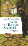 Kaum ein Tag ohne Spektakel di Henrik Pontoppidan edito da Wallstein Verlag GmbH
