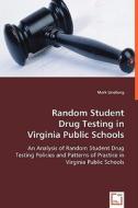 Random Student Drug Testing in Virginia Public Schools di Mark Lineburg edito da VDM Verlag Dr. Müller e.K.