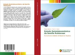 Estudo Quimiotaxonômico da família Rubiaceae di Daiane Martins, Cecilia V. Nunez edito da Novas Edições Acadêmicas