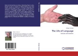The Life of Language di Michael Gilchrist edito da LAP Lambert Academic Publishing