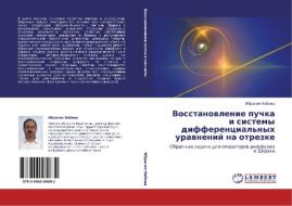 Vosstanovlenie Puchka I Sistemy Differentsial'nykh Uravneniy Na Otrezke di Nabiev Ibragim edito da Lap Lambert Academic Publishing