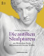Die antiken Skulpturen di Sascha Kantsteiner edito da Mitteldeutscher Verlag