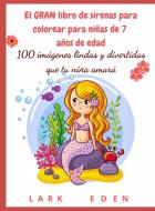El GRAN libro de sirenas para colorear para niñas de 7 años de edad di Lark Eden edito da LARK EDEN