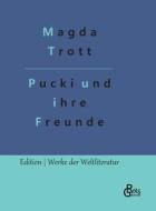 Pucki und ihre Freunde di Magda Trott edito da Gröls Verlag