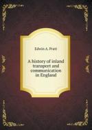 A History Of Inland Transport And Communication In England di Edwin a Pratt edito da Book On Demand Ltd.