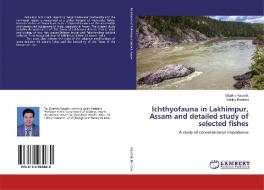 Ichthyofauna in Lakhimpur, Assam and detailed study of selected fishes di Gitartha Kaushik, Sabitry Bordoloi edito da LAP LAMBERT Academic Publishing
