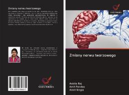 Zmiany nerwu twarzowego di Ankita Raj, Amit Pandey, Ankit Singla edito da AV Akademikerverlag