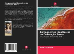 Componentes ideológicos da Federação Russa di Alina Yefimchuk edito da Edições Nosso Conhecimento