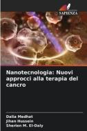 Nanotecnologia: Nuovi approcci alla terapia del cancro di Dalia Medhat edito da Edizioni Sapienza