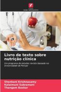 Livro de texto sobre nutrição clínica di Shenkani Krishnasamy, Kalaimani Subramani, Thangam Baskar edito da Edições Nosso Conhecimento