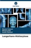 Langerhans-Histiozytose di Mouna Snoussi, Mouna Jerbi, Zouhir Bahloul edito da Verlag Unser Wissen
