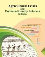 Agricultural Crisis and Farmers-friendly Reforms in India di Professor G. Satyanarayana edito da New Century Publications