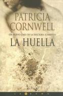 La Huella di Patricia Cornwell edito da Ediciones B