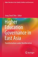Higher Education Governance in East Asia edito da Springer-Verlag GmbH