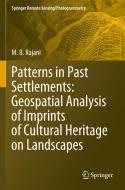 Patterns in Past Settlements: Geospatial Analysis of Imprints of Cultural Heritage on Landscapes di M. B. Rajani edito da Springer Singapore