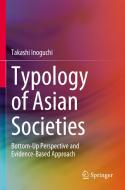 Typology of Asian Societies di Takashi Inoguchi edito da Springer Nature Singapore
