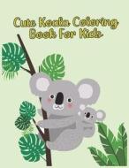 Cute Koala Coloring Book For Kids di Press Manga Press edito da Independently Published