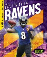 The Baltimore Ravens di Thomas K. Adamson edito da EPIC