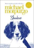 Shadow di Michael Morpurgo edito da Harpercollins Publishers