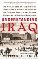 Understanding Iraq di William R. Polk edito da Harper Perennial