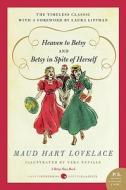 Heaven to Betsy and Betsy in Spite of Herself di Maud Hart Lovelace edito da HARPERCOLLINS