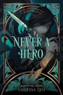 Never a Hero di Vanessa Len edito da HARPERCOLLINS