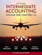Intermediate Accounting, Volume One: Chapters 1-12 [With Paperback Book] di David Spiceland, James Sepe, Mark Nelson edito da Irwin/McGraw-Hill