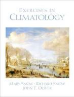 Exercises In Climatology di Mary Snow, Richard Snow, John E. Oliver edito da Pearson Education (us)