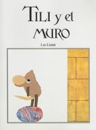 Tili y el Muro, Grade K di Leo Lionni edito da Houghton Mifflin Harcourt (HMH)