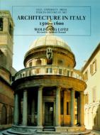 Architecture in Italy 1500-1600 di Wolfgang Lotz edito da Yale University Press