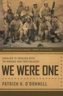 We Were One di Patrick O'Donnell edito da The Perseus Books Group