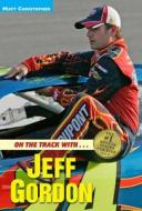 On the Track With...Jeff Gordon di Matt Christopher edito da LITTLE BROWN BOOKS FOR YOUNG R