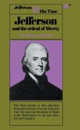 Jefferson and the Ordeal of Liberty - Volume III di Dumas Malone edito da LITTLE BROWN & CO