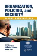 Urbanization, Policing, And Security edito da Taylor & Francis Ltd