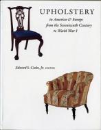 Upholstery in America and Europe from the Seventeenth Century to World War I edito da Barra Foundation