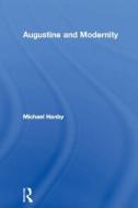 Augustine and Modernity di Michael Hanby edito da Routledge