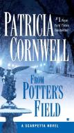 From Potter's Field: Scarpetta (Book 6) di Patricia Cornwell edito da BERKLEY MASS MARKET