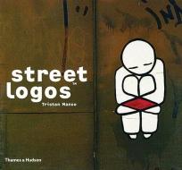 Street Logos di Tristan Manco edito da Thames & Hudson Ltd